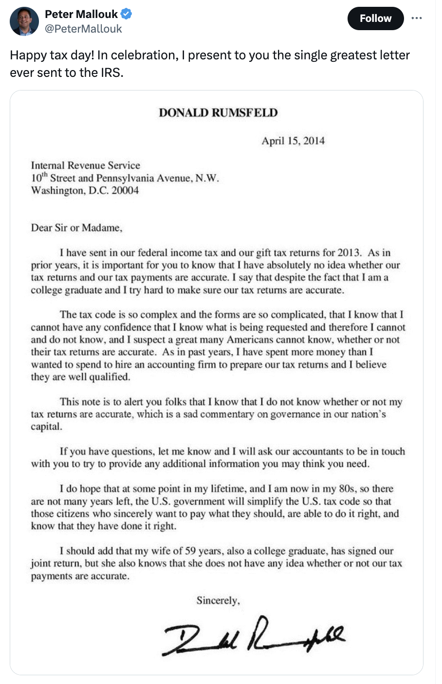 document - Peter Mallouk Happy tax day! In celebration, I present to you the single greatest letter ever sent to the Irs. Donald Rumsfeld Internal Revenue Service 10 Street and Pennsylvania Avenue, N.W. Washington, Dc. 20004 Dear Sir or Madame. I have sen